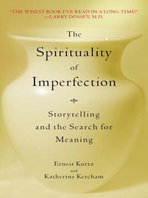 Title details for The Spirituality of Imperfection by Ernest Kurtz - Available